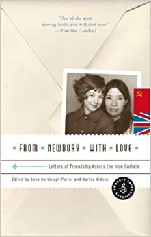 From Newbury With Love: Letters of Friendship Across the Iron Curtain by Marina Aidova, Anna Horsbrugh-Porter