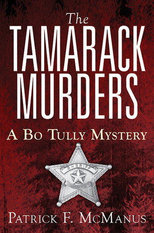 The Tamarack Murders: A Bo Tully Mystery by Patrick F. McManus