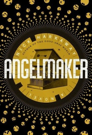 Angelmaker by Nick Harkaway