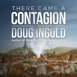 There Came a Contagion by Doug Ingold