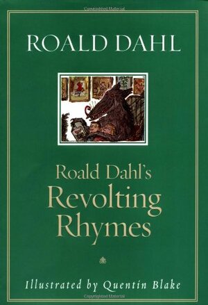 Roald Dahl's Revolting Rhymes by Roald Dahl