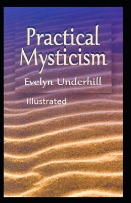 Practical Mysticism Illustrated by Evelyn Underhill