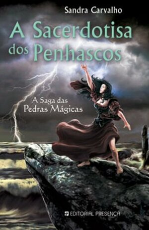 A Sacerdotisa dos Penhascos by Sandra Carvalho
