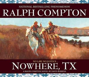 Nowhere, TX by Ralph Compton, David Robbins