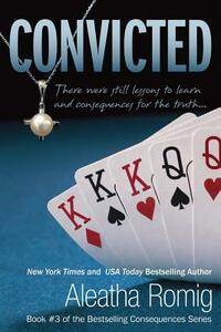 Convicted by Aleatha Romig