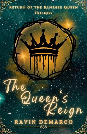 The Queen's Reign by Ravin DeMarco