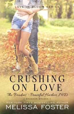 Crushing on Love (the Bradens at Peaceful Harbor): Shannon Braden by Melissa Foster