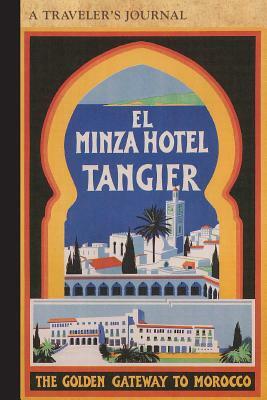 El Minza Hotel, Tangier, Morocco: A Traveler's Journal by Applewood Books