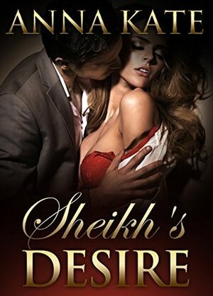 Sheikh's Desire by Anna Kate, J. Brooke