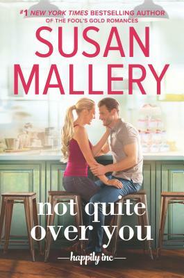 Not Quite Over You by Susan Mallery