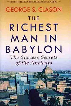 The Richest Man In Babylon  by George S. Clason