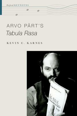 Arvo Pärt's Tabula Rasa by Kevin C. Karnes