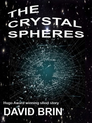 The Crystal Spheres by David Brin