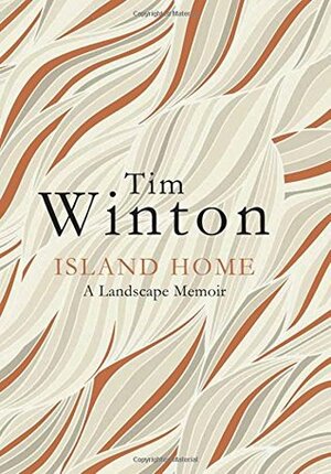 Island Home: A Landscape Memoir by Tim Winton