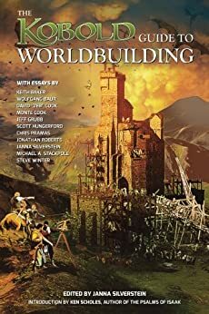The Kobold Guide to Worldbuilding by Jeff Grubb, Janna Silverstein, Chris Pramas, Steven Winter, Wolfgang Baur, Jonathan Roberts, Michael A. Stackpole, Keith Baker
