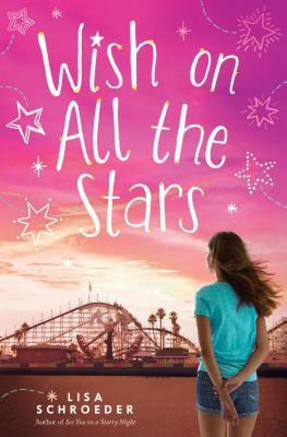 Wish on All the Stars by Lisa Schroeder