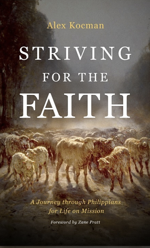 Striving for the Faith  by Alex Kocman