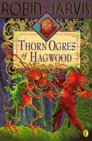Thorn Ogres Of Hagwood by Robin Jarvis