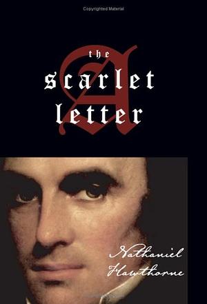 The Scarlet Letter by Nathaniel Hawthorne