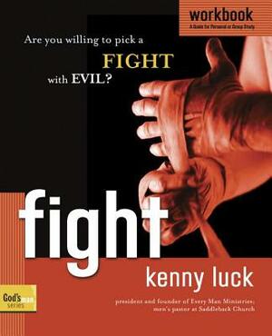 Fight Workbook: Are You Willing to Pick a Fight with Evil? by Kenny Luck