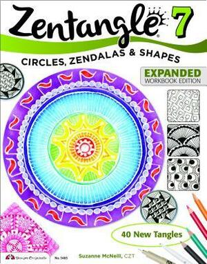 Zentangle 7, Expanded Workbook Edition: Circles, Zendalas & Shapes by Suzanne McNeill
