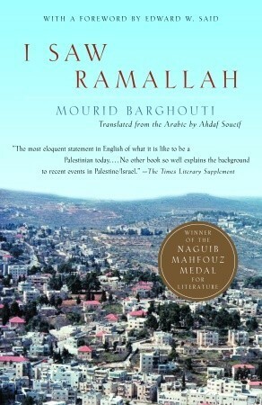 I Saw Ramallah by مريد البرغوثي, Mourid Barghouti