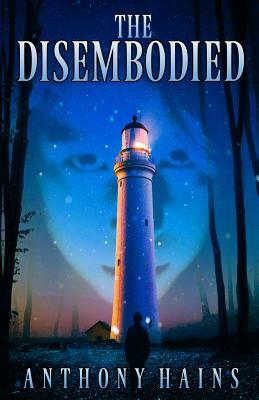 The Disembodied by Anthony Hains