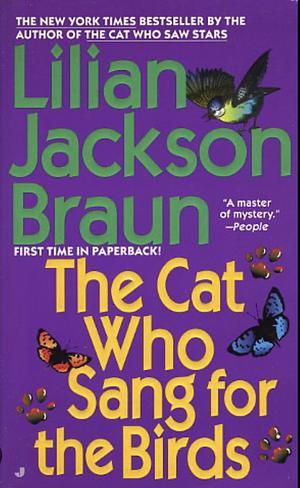 The Cat Who Sang for the Birds by Lilian Jackson Braun