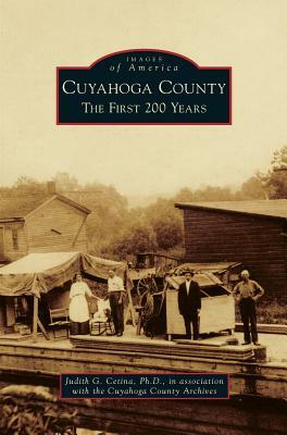 Cuyahoga County: The First 200 Years by Judith G. Cetina