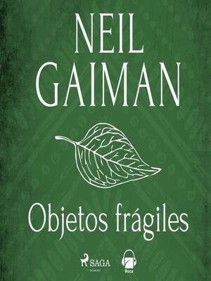 Objetos frágiles by Neil Gaiman