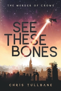 See These Bones by Chris Tullbane