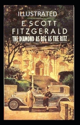 The Diamond as Big as the Ritz Illustrated by F. Scott Fitzgerald