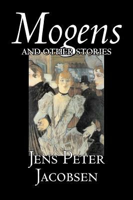 Mogens and Other Stories by Jens Peter Jacobsen, Fiction, Short Stories, Classics, Literary by Jens Peter Jacobsen