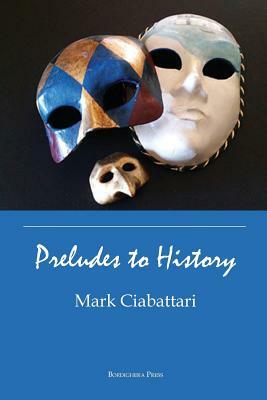 Preludes to History by Mark Ciabattari