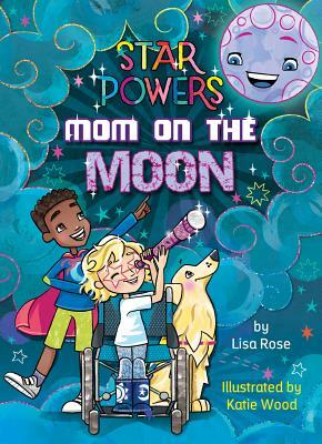 Mom on the Moon by Lisa Rose