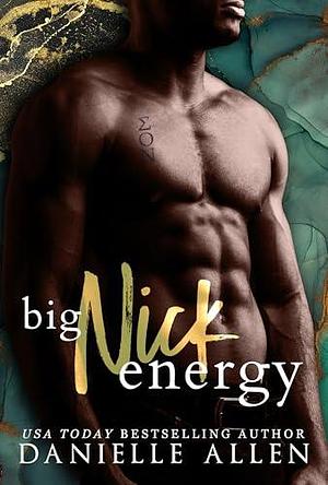 Big Nick Energy by Danielle Allen, Danielle Allen