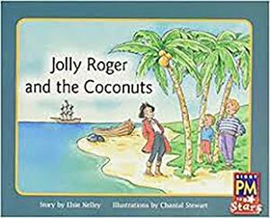 Leveled Reader Bookroom Package Yellow (Levels 6-8): Jolly Roger and the Coconuts by Elsie Nelley