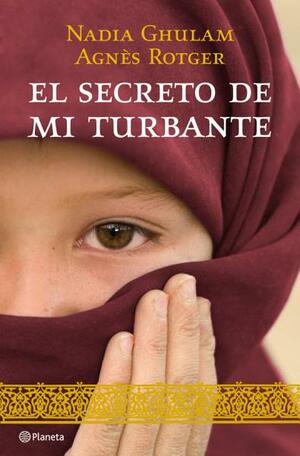 El secreto de mi turbante by Agnès Rotger, Nadia Ghulam