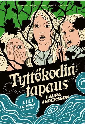 Tyttökodin tapaus by Laura Andersson