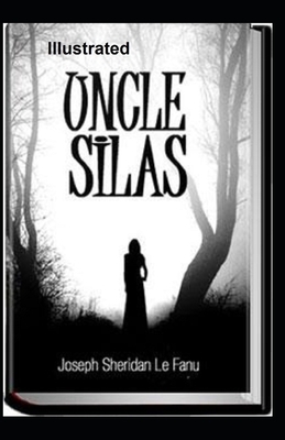 Uncle Silas Illustrated by J. Sheridan Le Fanu