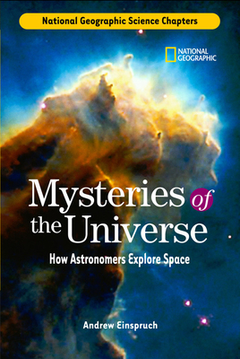 Mysteries of the Universe: How Astronomers Explore Space by Andrew Einspruch