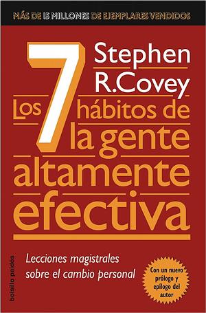 Los 7 habitos de la gente altamente efectiva: Lecciones Personales Sobre El Cambio Personal by Stephen R. Covey