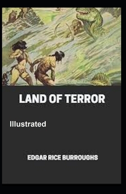 Land of Terror Illustrated by Edgar Rice Burroughs