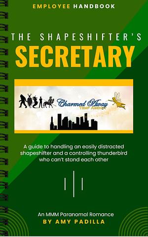 The Shapeshifter's Secretary  by Amy Padilla
