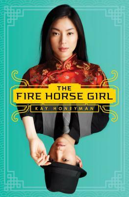 The Fire Horse Girl by Kay Honeyman