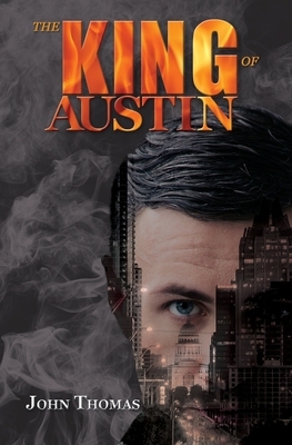 The King of Austin by John Thomas