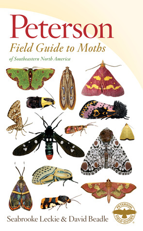 Peterson Field Guide to Moths of Southeastern North America by Seabrooke Leckie, David Beadle