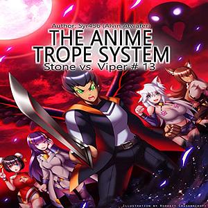 The Anime Trope System: Stone vs. Viper #13 by Alvin Atwater