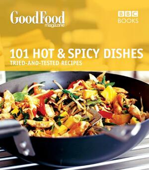 Good Food: 101 Hot & Spicy Dishes: Triple-tested Recipes by BBC, Orlando Murrin