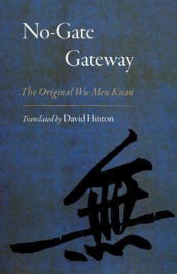 No-Gate Gateway: The Original Wu-Men Kuan by David Hinton